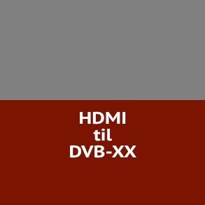 HDMI til QAM/COFDM/IP