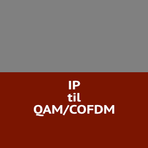 IP til QAM/COFDM